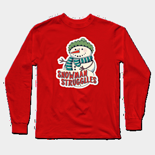 Snowman struggles Long Sleeve T-Shirt